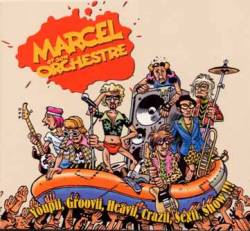 Marcel Et Son Orchestre : Youpii, Groovii, Heavii, Crazii, Sexii, Show !!!